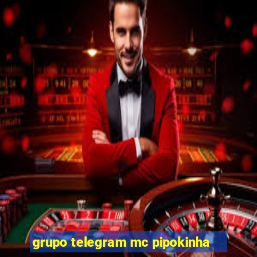 grupo telegram mc pipokinha